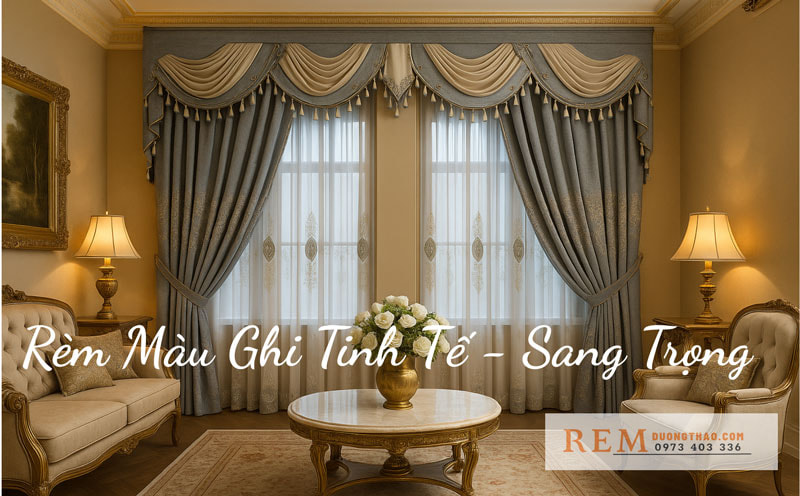 Khám phá các mẫu rèm màu ghi sang trọng – Trang trí nội thất tinh tế